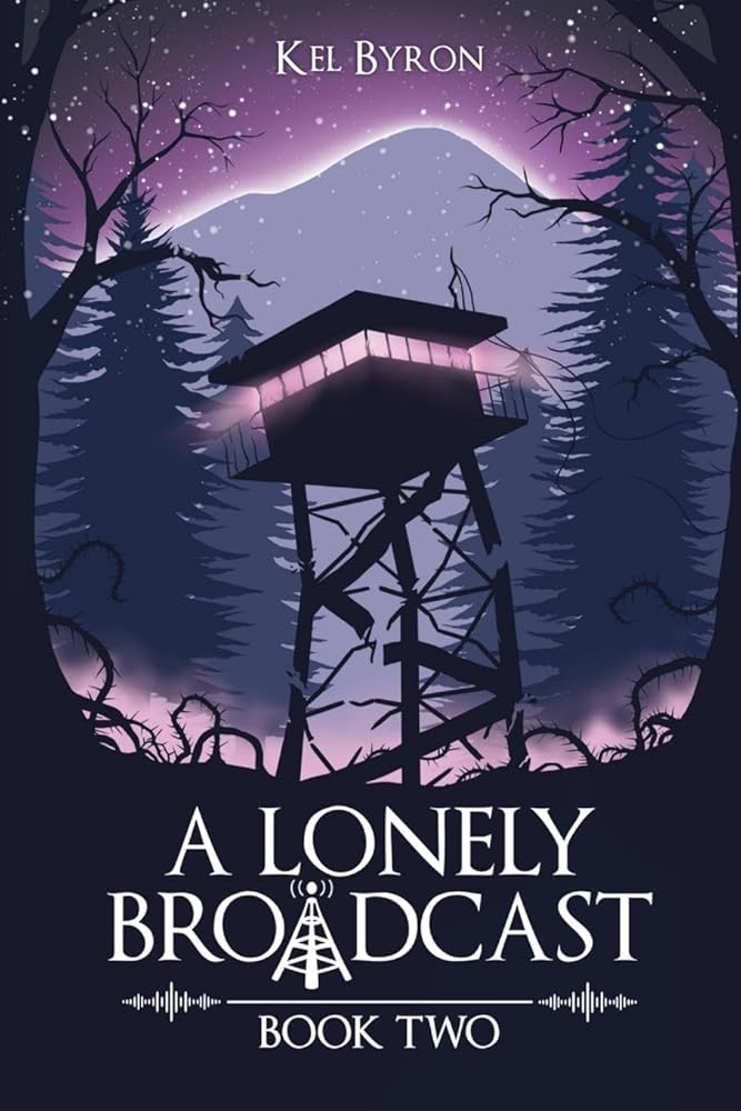 A Lonely Broadcast: Book Two - Kel Byron - The Society for Unusual Books