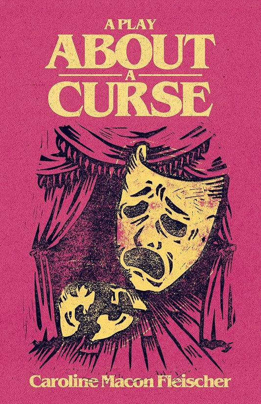 A Play About A Curse - Caroline Macon Fleischer - The Society for Unusual Books