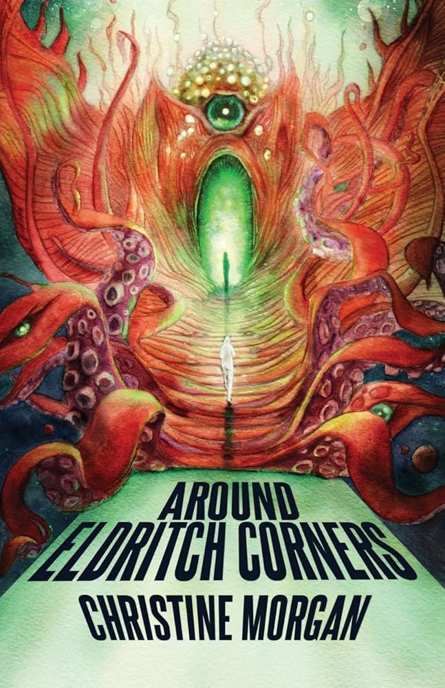 Around Eldritch Corners - Christine Morgan - The Society for Unusual Books