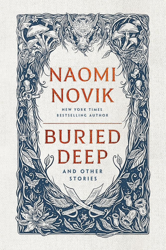 Buried Deep and Other Stories - Naomi Novik - The Society for Unusual Books