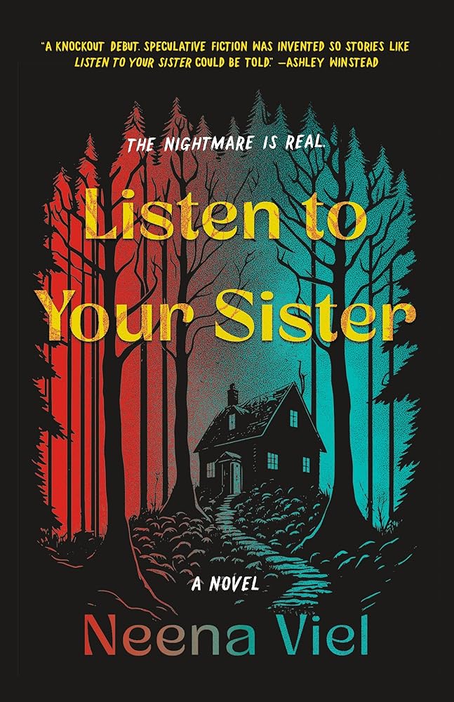 Listen to Your Sister: A Novel - Neena Viel - The Society for Unusual Books