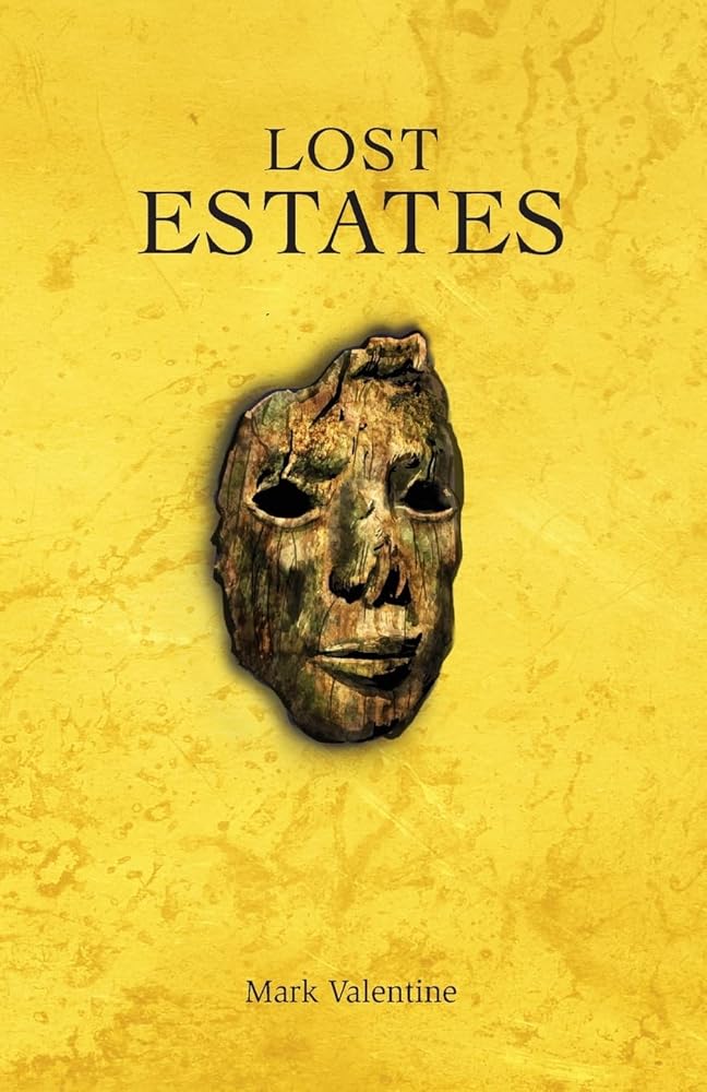 Lost Estates - Mark Valentine - The Society for Unusual Books