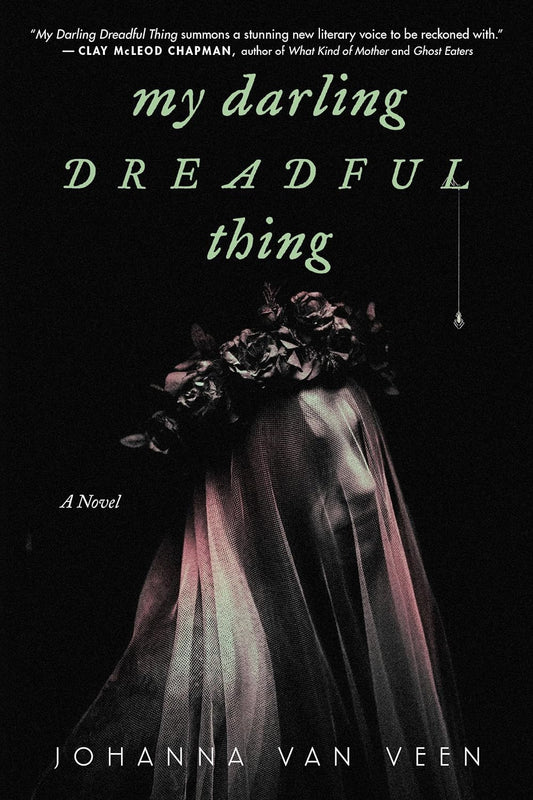 My Darling Dreadful Thing -Johanna Van Veen - The Society for Unusual Books