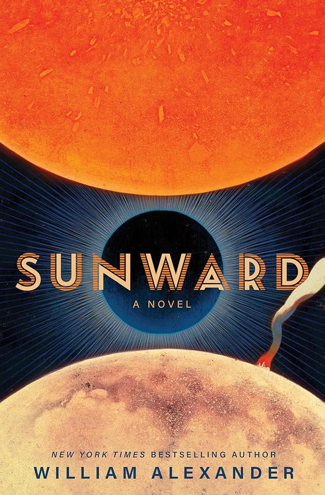 Sunward: A Novel - William Alexander - The Society for Unusual Books