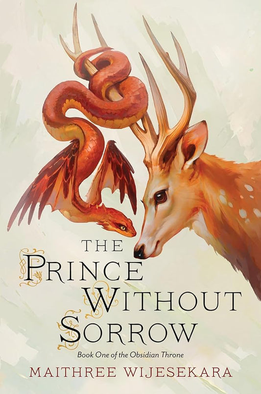 The Prince Without Sorrow: Book One of the Obsidian Throne (Obsidian Throne, 1) - Maithree Wijesekara - The Society for Unusual Books