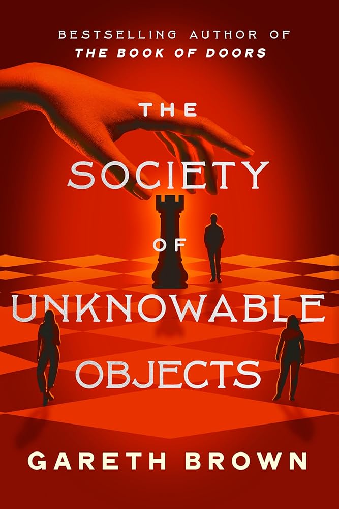 The Society of Unknowable Objects: A Novel - Gareth Brown - The Society for Unusual Books
