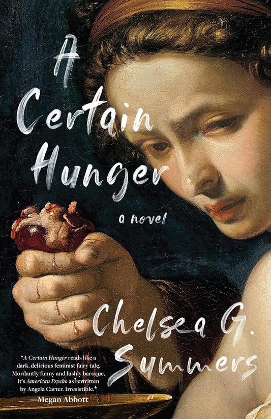 A Certain Hunger -Chelsea G. Summers - The Society for Unusual Books