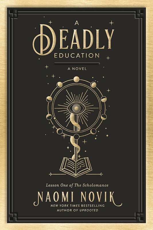 A Deadly Education: A Novel (The Scholomance) (Preloved) - Naomi Novik - The Society for Unusual Books