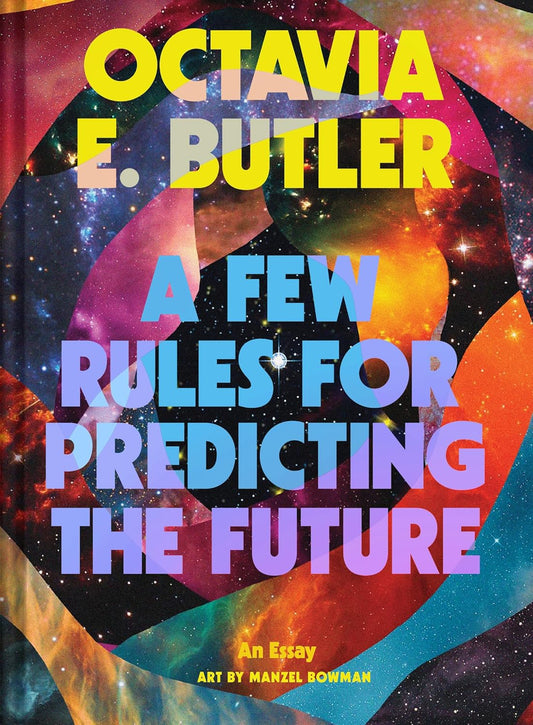 A Few Rules for Predicting the Future - Octavia E. Butler - The Society for Unusual Books
