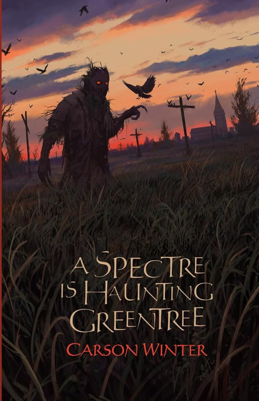 A Spectre is Haunting Greentree - Carson Winter - The Society for Unusual Books