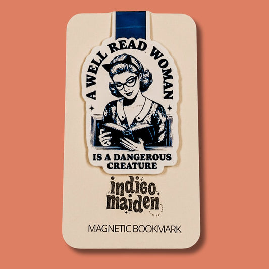 A Well Read Woman is a Dangerous Creature Magnetic Bookmark -Indigo Maiden - The Society for Unusual Books