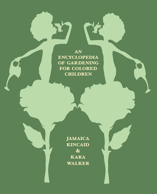 An Encyclopedia of Gardening for Colored Children -Jamaica Kincaid - The Society for Unusual Books