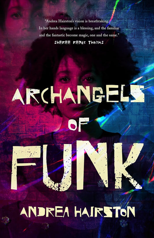 Archangels of Funk -Andrea Hairston - The Society for Unusual Books