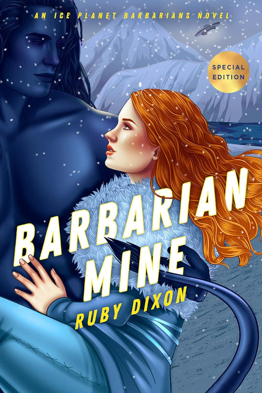 Barbarian Mine (Ice Planet Barbarians Bk. 4) -Ruby Dixon - The Society for Unusual Books