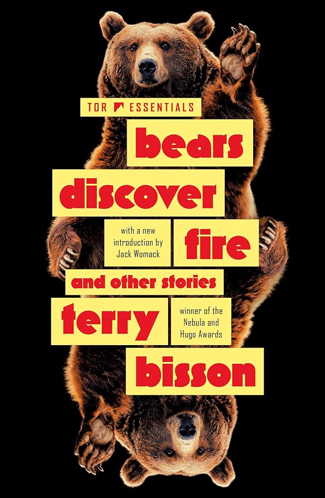 Bears Discover Fire and Other Stories - Terry Bisson - The Society for Unusual Books