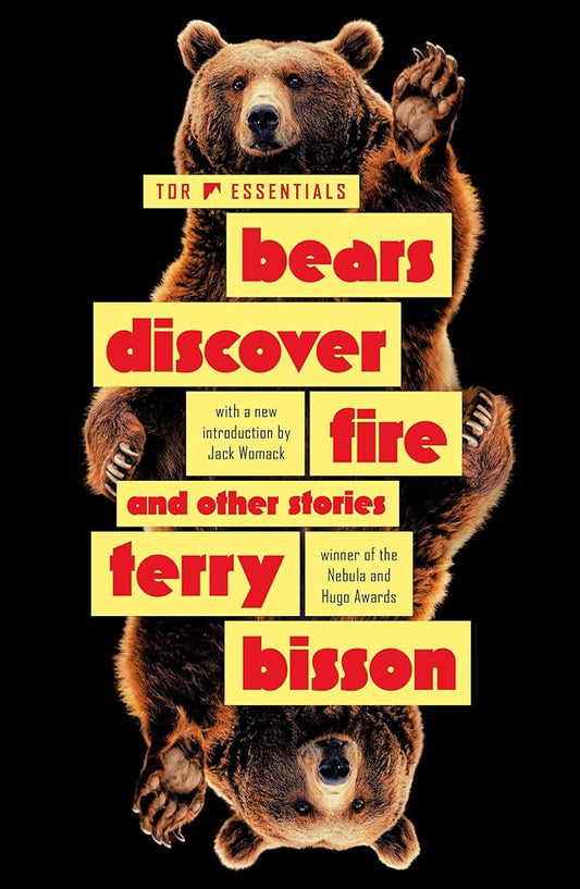 Bears Discover Fire and Other Stories - Terry Bisson - The Society for Unusual Books