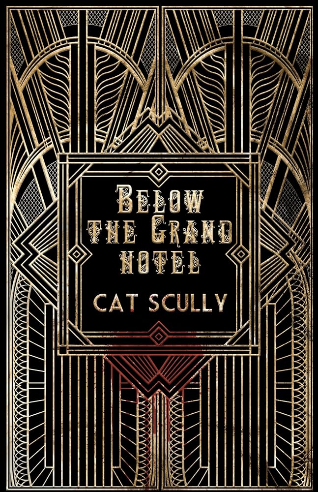 Below the Grand Hotel - Cat Scully - The Society for Unusual Books