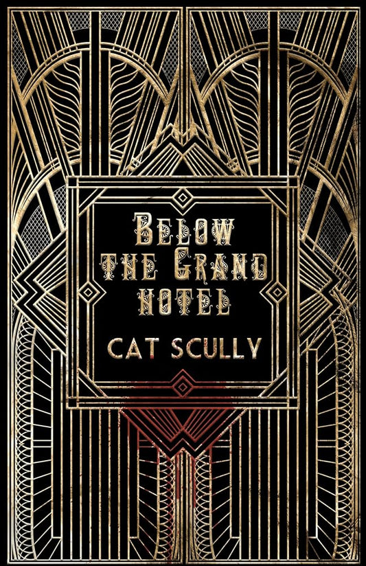 Below the Grand Hotel - Cat Scully - The Society for Unusual Books
