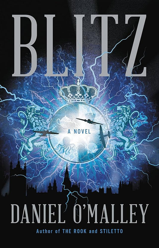 Blitz: A Novel (The Rook Files, 3) (Preloved) - Daniel O'Malley - The Society for Unusual Books