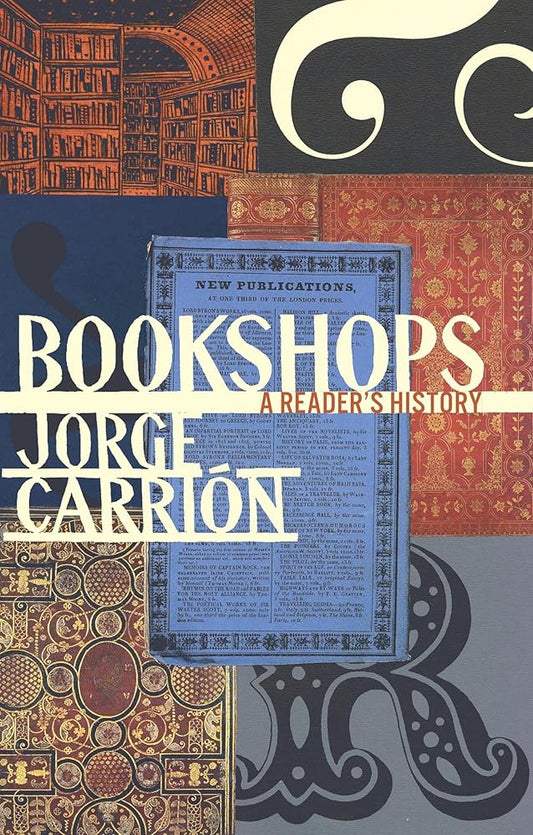 Bookshops: A Reader's History (Preloved) - Jorge Carrión, Peter Bush - The Society for Unusual Books