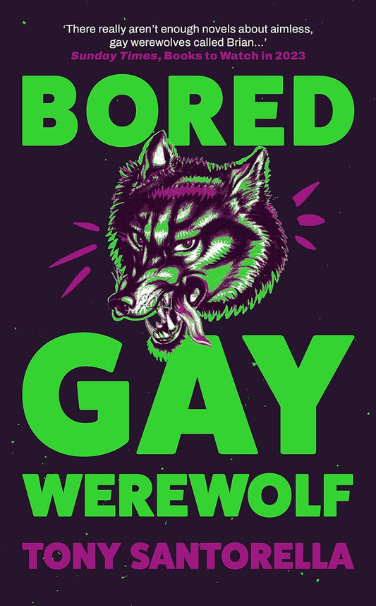 Bored Gay Werewolf -Tony Santorella - The Society for Unusual Books
