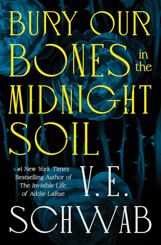 Bury Our Bones in the Midnight Soil - V. E. Schwab - The Society for Unusual Books