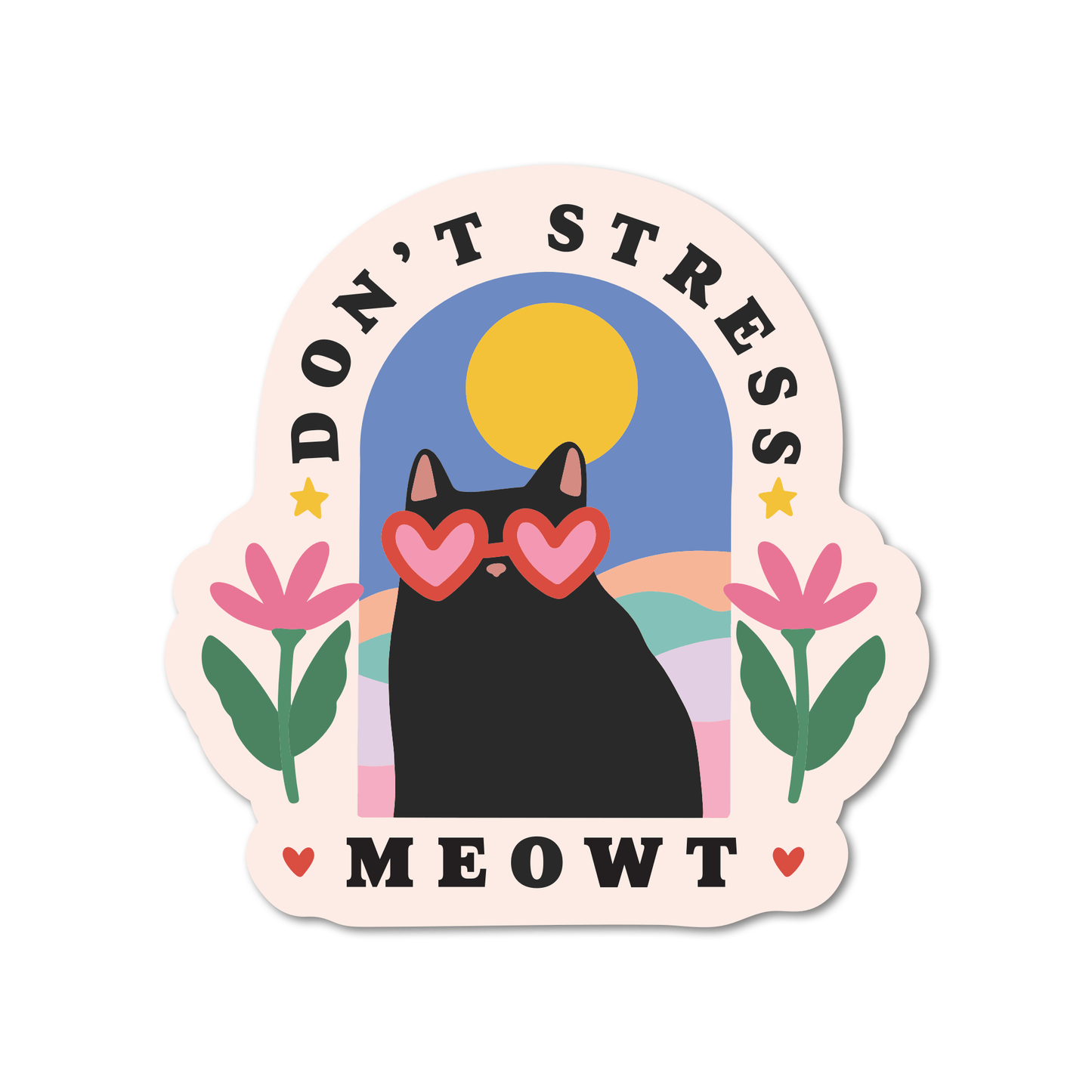 Don't Stress Meowt Cat Sticker -Mouthy Broad - The Society for Unusual Books