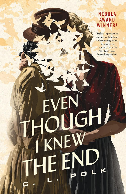 Even Though I Knew The End - C.L. Polk - The Society for Unusual Books