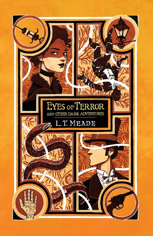 Eyes of Terror And Other Dark Adventures -L.T. Meade - The Society for Unusual Books