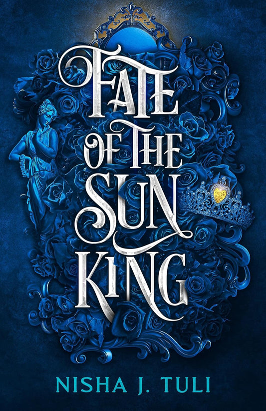 Fate of the Sun King (Artefacts of Ouranos, Bk. 3) -Nisha J. Tuli - The Society for Unusual Books