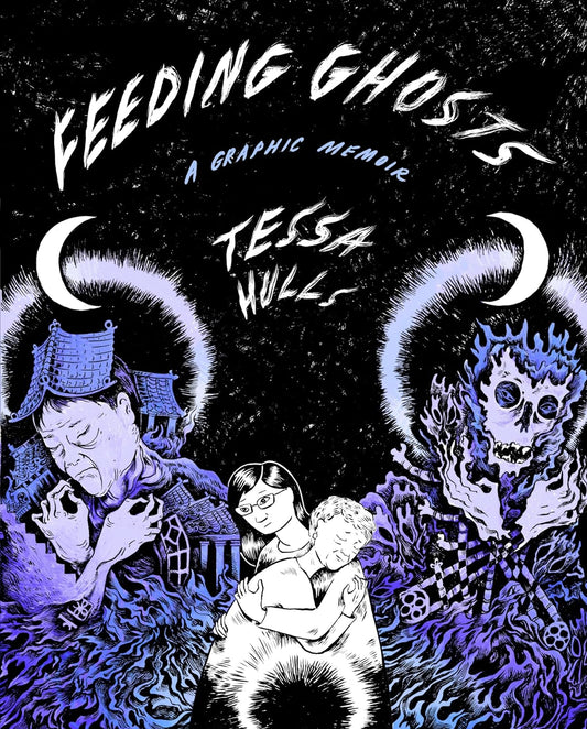 Feeding Ghosts: A Graphic Memoir -Tessa Hulls - The Society for Unusual Books