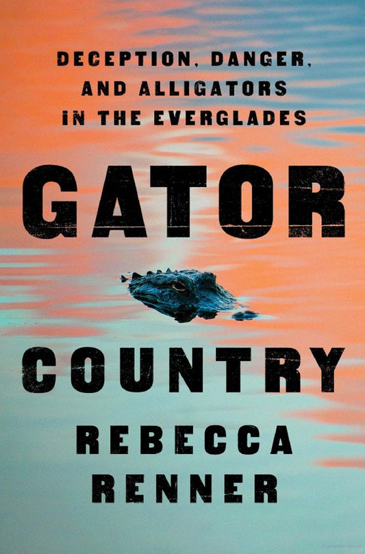 Gator Country -Rebecca Renner - The Society for Unusual Books
