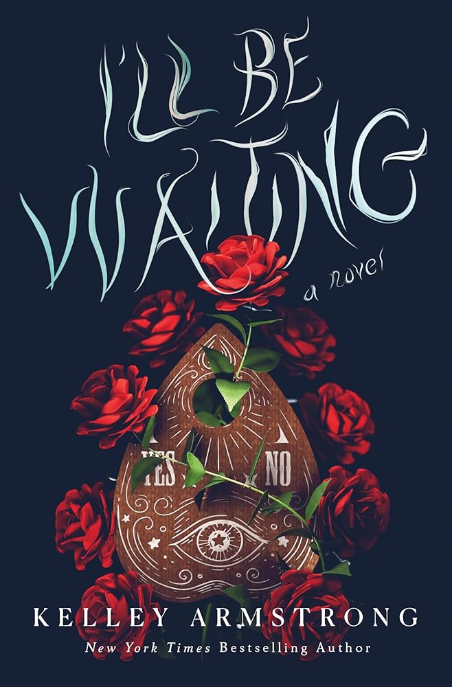 I'll Be Waiting: A Novel (SHELF WORN) - Kelley Armstrong - The Society for Unusual Books