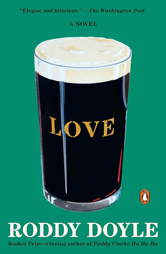 Love: A Novel (Preloved) - Roddy Doyle - The Society for Unusual Books
