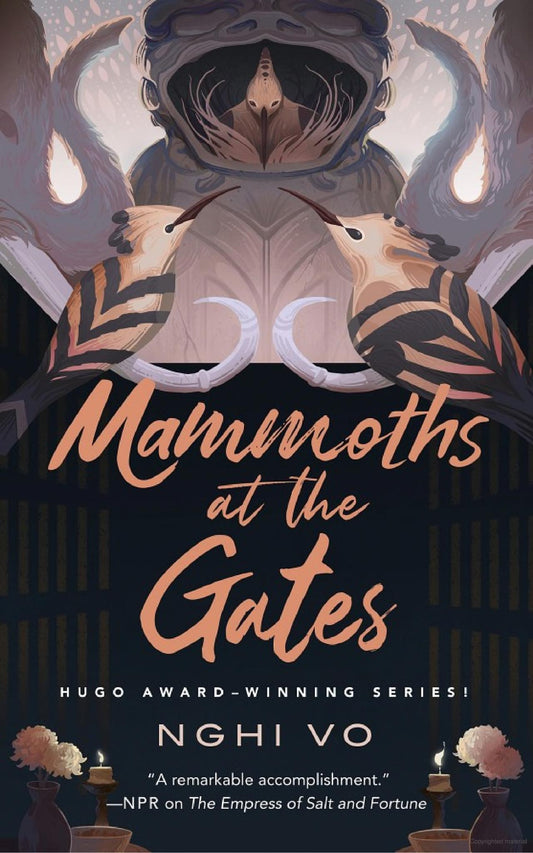 Mammoths at the Gates (Singing Hills Cycle Vol. 4) -Nghi Vo - The Society for Unusual Books