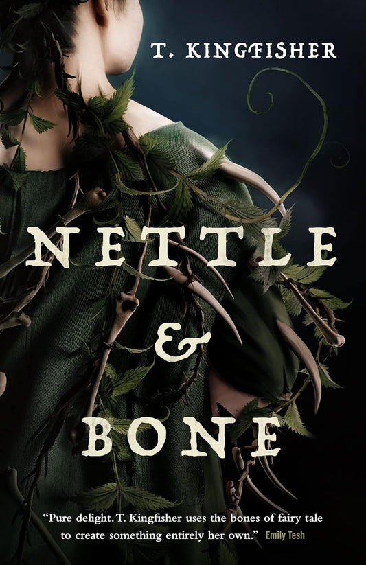 Nettle & Bone -T. Kingfisher - The Society for Unusual Books