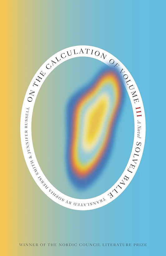On the Calculation of Volume (Book III) - Solvej Balle, Sophia Hersi Smith & Jennifer Russell - The Society for Unusual Books