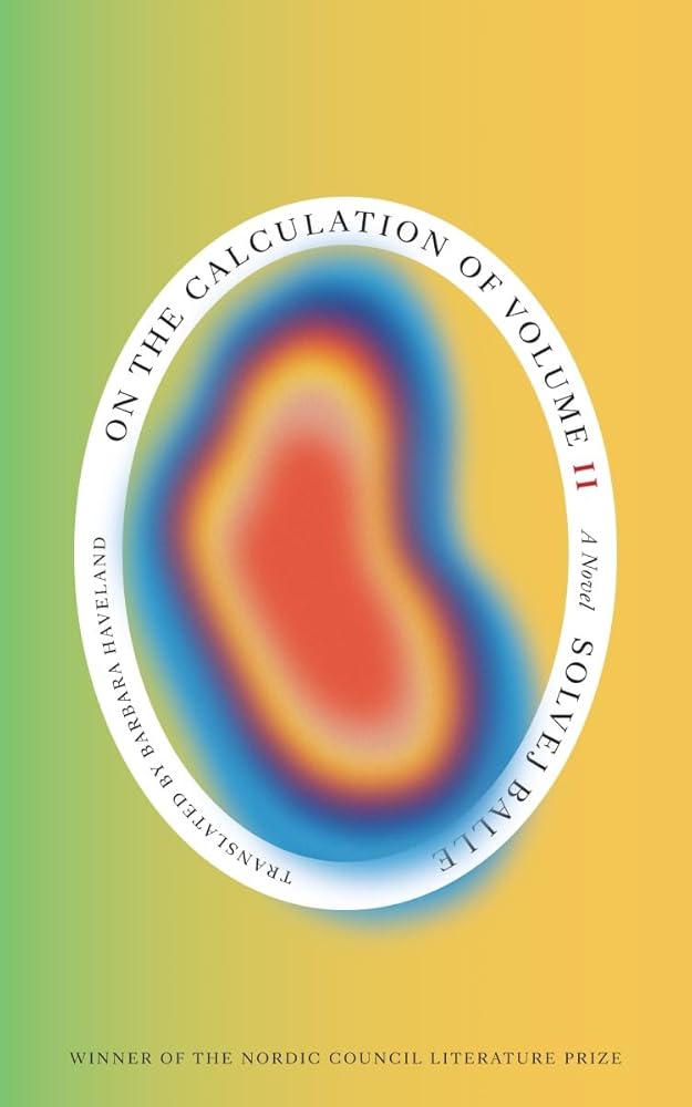 On the Calculation of Volume (Book II) - Solvej Balle, Barbara J. Haveland - The Society for Unusual Books