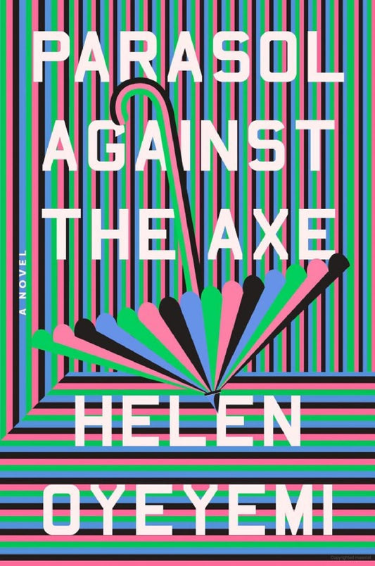 Parasol Against the Axe -Helen Oyeyemi - The Society for Unusual Books