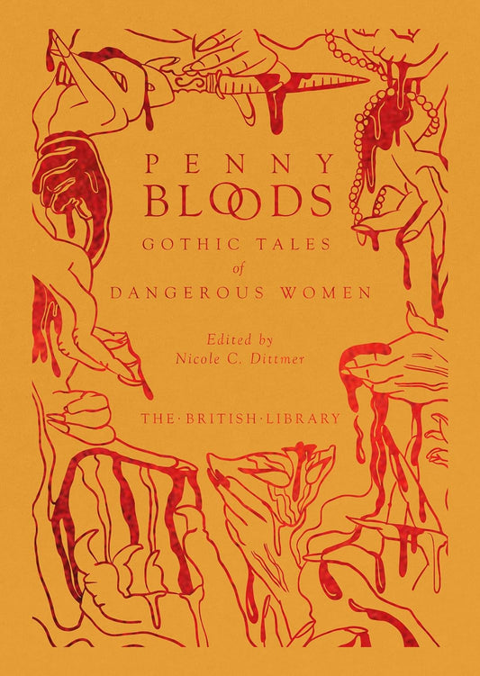 Penny Bloods: Gothic Tales of Dangerous Women -Various Authors - The Society for Unusual Books