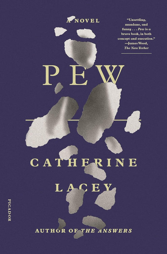 Pew -Catherine Lacey - The Society for Unusual Books