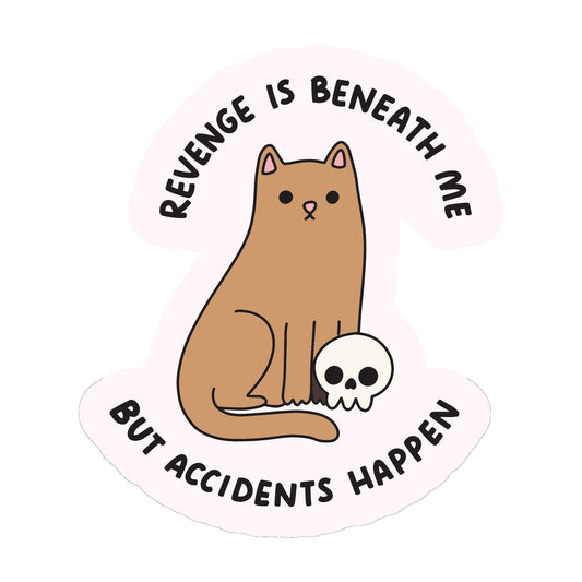 Revenge Is Beneath Me But Accidents Happen Sticker - Mouthy Broad - The Society for Unusual Books