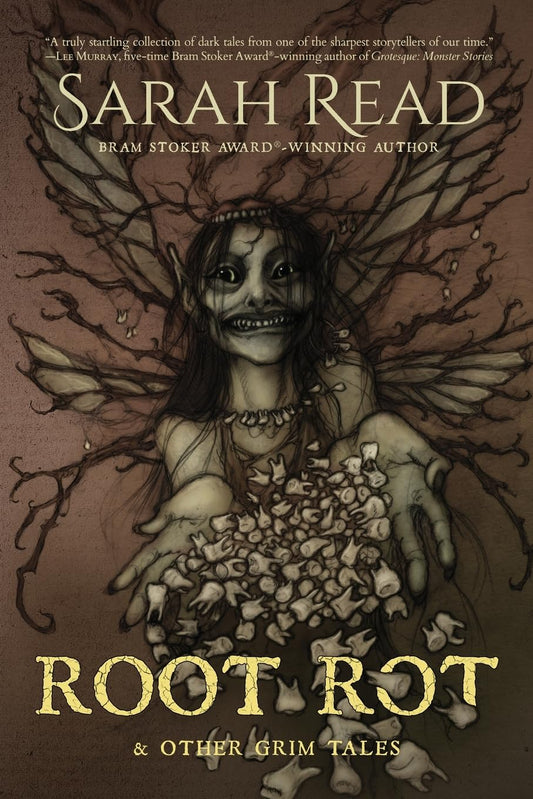 Root Rot & Other Grim Tales -Sarah Read - The Society for Unusual Books