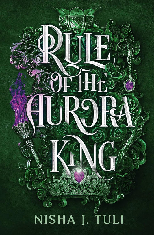 Rule of the Aurora King (Artefacts of Ouranos Vol. 2) -Nisha J. Tuli - The Society for Unusual Books