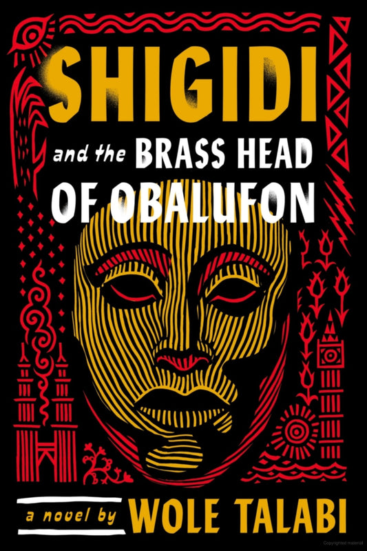 Shigidi and the Brass Head of Obalufon -Wole Talabi - The Society for Unusual Books