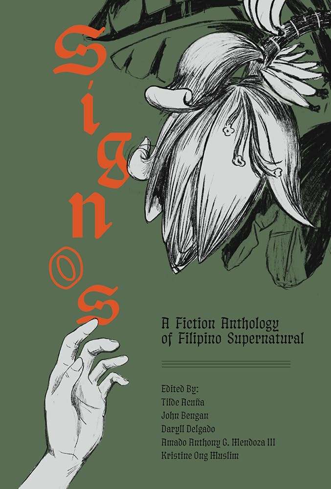 Signos: A Fiction Anthology of Filipino Supernatural - John Bengan, Tilde Acuña, Daryll Delgado, Amado Anthony G. Mendoza III, Kristine Ong Muslim, Sigrid Marianne Gayangos, Eliza Victoria, Reil Benedict Obinque, Chuckberry J. Pascual, Chiles Samaniego, DC Mostrales, Christine V. Lao, Francezca Kwe, Vicente G - The Society for Unusual Books