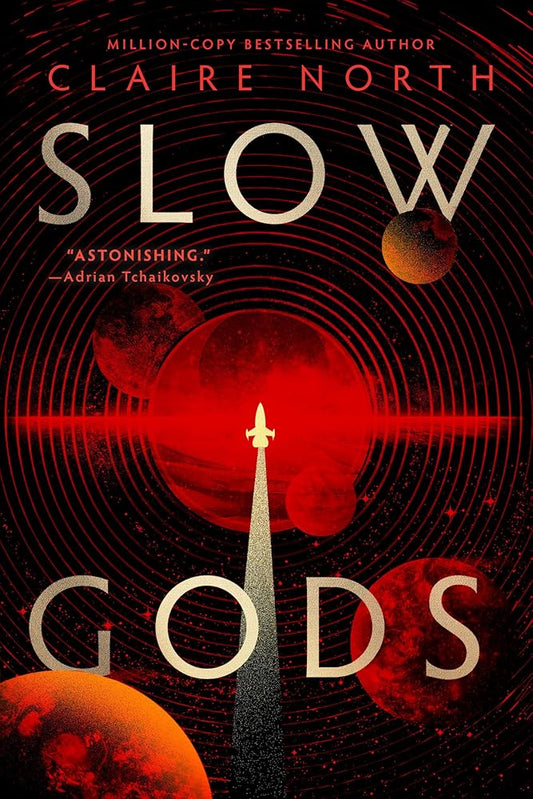 Slow Gods - Claire North - The Society for Unusual Books