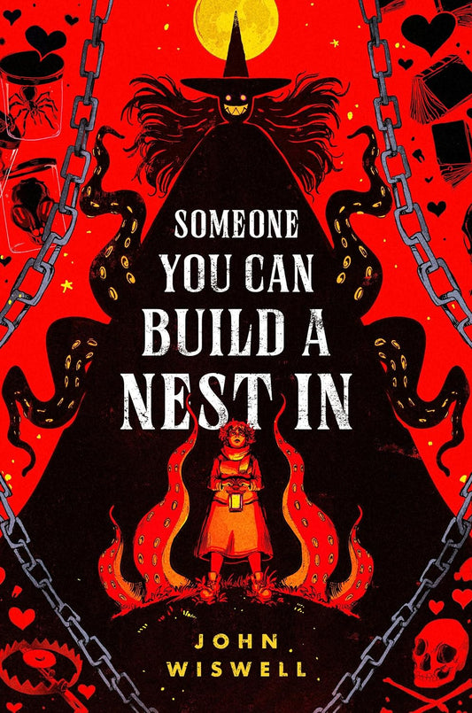 Someone You Can Build a Nest In -John Wiswell - The Society for Unusual Books