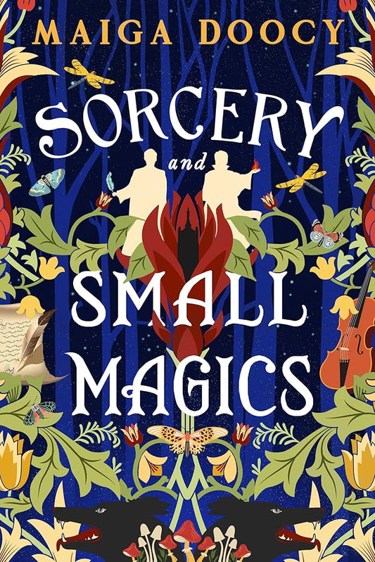 Sorcery and Small Magics (The Wildersongs, 1) - Maiga Doocy - The Society for Unusual Books