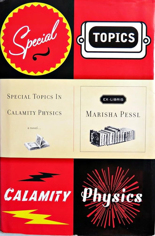 Special Topics in Calamity Physics (Preloved) - Marisha Pessl - The Society for Unusual Books